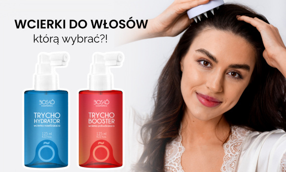 Wcierki do włosów — jak działają, dla kogo są i jak wybrać najlepszą wcierkę do skóry głowy? | Bosko Cosmetics